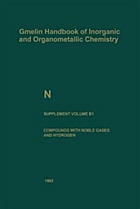 N Nitrogen: Compounds with Noble Gases and Hydrogen (Paperback, 8, 1993. Softcover)