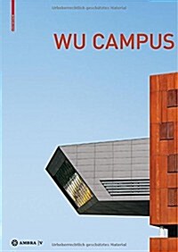 Der Campus Der Wirtschaftsuniversit? Wien. Vienna University of Economics and Business Campus: Stadt - Architektur - Nutzer. City - Architecture - Us (Hardcover)