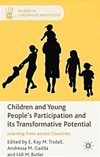 Children and Young Peoples Participation and Its Transformative Potential : Learning from across Countries (Hardcover)