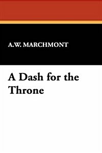 A Dash for the Throne (Paperback)