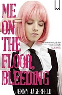 Me on the Floor, Bleeding (Paperback)