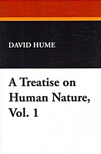 A Treatise on Human Nature, Vol. 1 (Paperback)