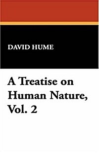 A Treatise on Human Nature, Vol. 2 (Paperback)