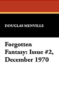 Forgotten Fantasy: Issue #2, December 1970 (Paperback)