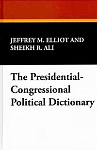 The Presidential-Congressional Political Dictionary (Hardcover)