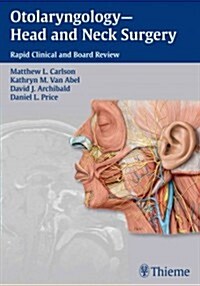 Otolaryngology--Head and Neck Surgery: Rapid Clinical and Board Review (Paperback)