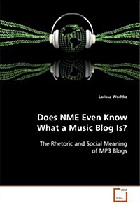 Does Nme Even Know What a Music Blog Is? (Paperback)