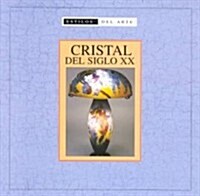 Cristal Del Siglo XX (Hardcover)