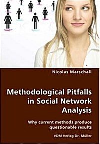 Methodological Pitfalls in Social Network Analysis (Paperback)