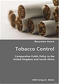Tobacco Control- Comparative Public Policy in the United Kingdom and South Africa (Paperback)