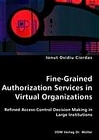 Fine-Grained Authorization Services in Virtual Organizations (Paperback)
