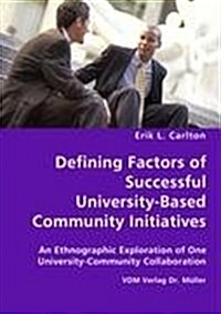 Defining Factors of Successful University-Based Community Initiatives (Paperback)