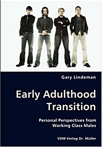 Early Adulthood Transition - Personal Perspectives from Working Class Males (Paperback)