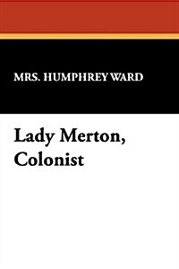 Lady Merton, Colonist (Paperback)