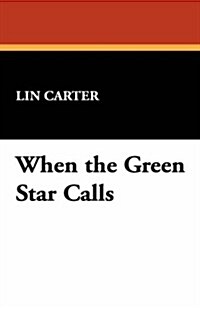 When the Green Star Calls (Hardcover)