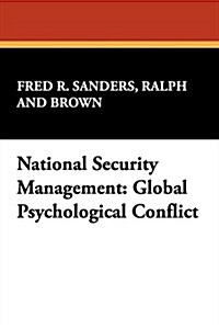 National Security Management: Global Psychological Conflict (Paperback)