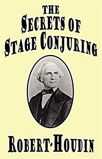 The Secrets of Stage Conjuring (Paperback)