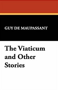 The Viaticum and Other Stories (Hardcover)