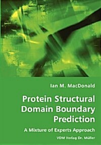 Protein Structural Domain Boundary Prediction - A Mixture of Experts Approach (Paperback)