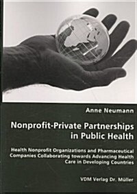 Nonprofit-Private Partnerships in Public Health (Paperback, 1st)