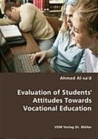 Evaluation of Students Attitudes Towards Vocational Education (Paperback)