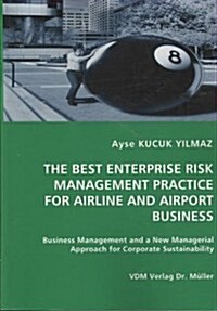 The Best Enterprise Risk Management Practice for Airline and Airport Business (Paperback)