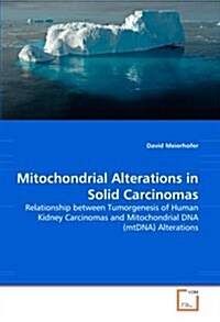 Mitochondrial Alterations in Solid Carcinomas (Paperback)