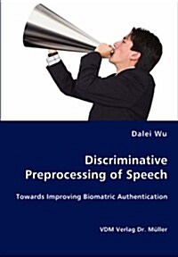 Discriminative Preprocessing of Speech (Paperback)