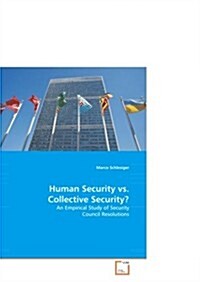 Human Security vs. Collective Security? (Paperback)