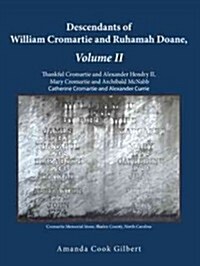 Descendants of William Cromartie and Ruhamah Doane: Thankful Cromartie and Alexander Hendry II, Mary Cromartie and Archibald McNabb, Catherine Cromart (Paperback)