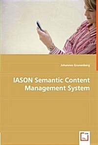 IASON Semantic Content Management System (Paperback)