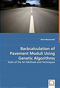 Backcalculation of Pavement Moduli Using Genetic Algorithms (Paperback)