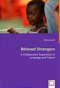 Beloved Strangers - A Collaborative Exploration of Language and Culture (Paperback)