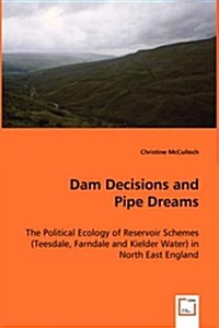 Dam Decisions and Pipe Dreams (Paperback)