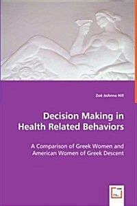 Decision Making in Health Related Behaviors (Paperback)