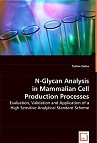 N-glycan Analysis in Mammalian Cell Production Processes (Paperback)