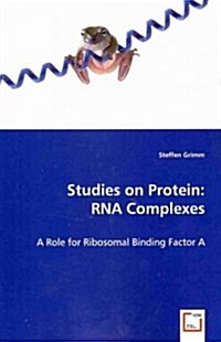 Studies on Protein: RNA Complexes (Paperback)