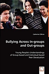 Bullying Across In-groups and Out-groups (Paperback)