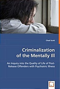 Criminalizationof the Mentally Ill (Paperback)