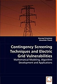 Contingency Screening Techniques and Electric Grid Vulnerabilities (Paperback)