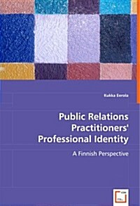 Public Relations Practitioners Professional Identity (Paperback)