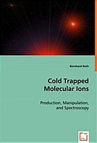 Cold Trapped Molecular Ions (Paperback)