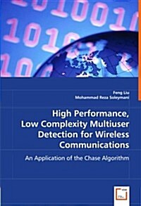 High Performance, Low Complexity Multiuser Detection for Wireless Communications (Paperback)