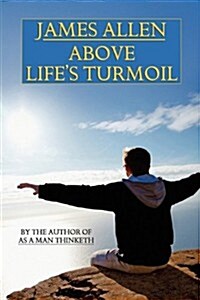 Above Lifes Turmoil (Paperback)