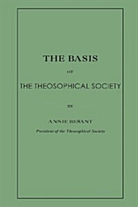 The Basis of the Theosophical Society (Paperback)