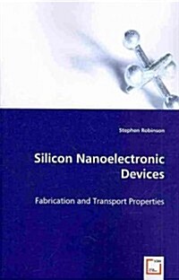 Silicon Nanoelectronic Devices (Paperback)