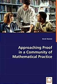 Approaching Proof in a Community of Mathematical Practice (Paperback)