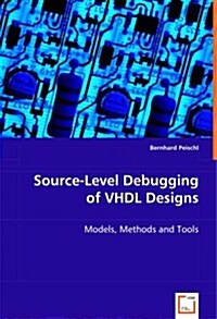 Source-level Debugging of Vhdl Designs (Paperback)