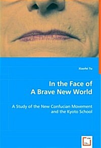 In the Face of a Brave New World (Paperback)