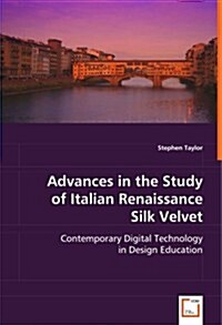 Advances in the Study of Italian Renaissance Silk Velvet (Paperback)